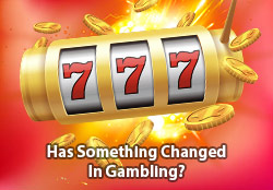 Has Something Changed In Gambling For The Last Years?